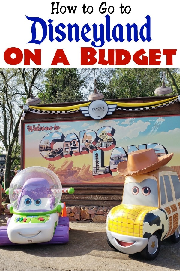 Text "How to Go to Disneyland on a Budget" over a picture of two cars at Cars Land in Disneyland.
