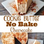 Cookie Butter No Bake Cheesecake with a bite taken out, a slice of cheesecake, text "Cookie Butter No Bake Cheesecake"