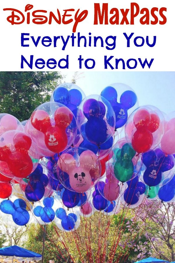 Text that says Disney Max Pass Everything You Need to Know above a picture of Mickey Mouse balloons.