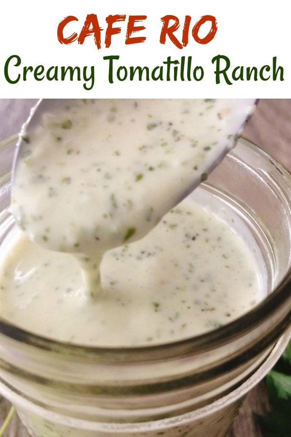 Text "Cafe Rio Creamy Tomatillo Ranch Dressing" over a picture of a spoon dripping over a jar of tomatillo ranch dressing.