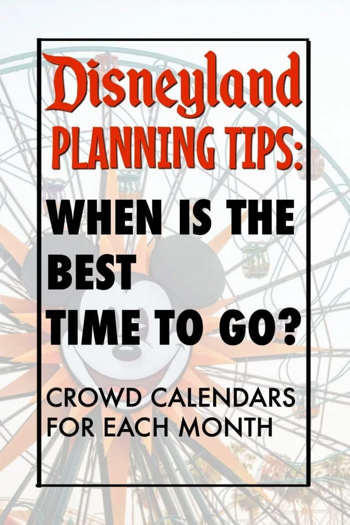 A picture with Pixar Pal Around at Disney California Adventure with text overlay "Disneyland Planning Tips: When is the Best time to go? Crowd Calendars for Each Month"