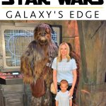 Text "A Guide to Star Wars Galaxy's Edge" a photo of Chewbacca and a mom and a child.