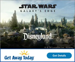 Star Wars Galaxy’s Edge at Disneyland clickable banner from Get Away today