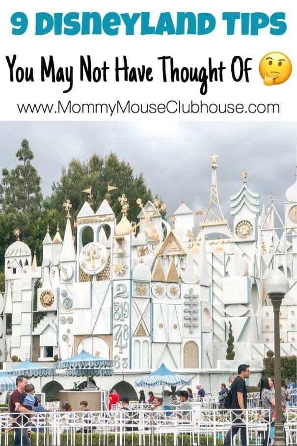 Text “9 Disneyland Tips You May Not Have Thought Of” over a picture of it’s a small world at Disneyland