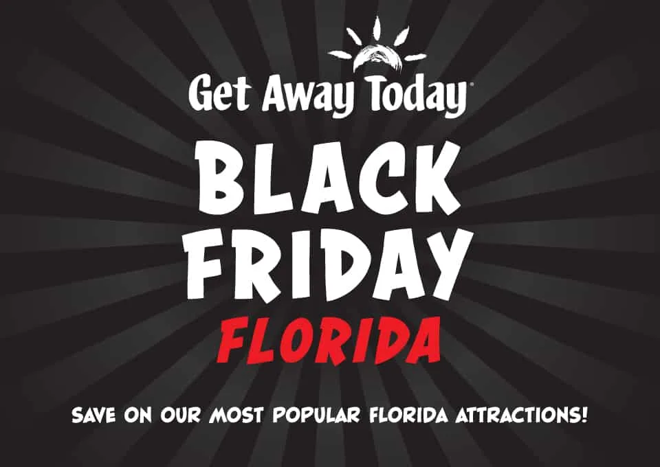 Get Away Today Black Friday Florida