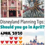 Disneyland Planning Tips: Should You Go in April?