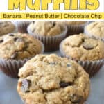 Chunky Money Muffins Peanut Butter, Banana, Chocolate Chip