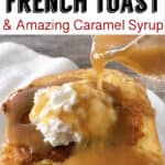 Cinnamon French Toast & Amazing Caramel Syrup