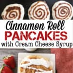 Cinnamon Roll Pancakes with Cream Cheese Syrup