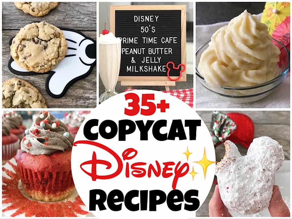 35+ Copycat Disney Recipes