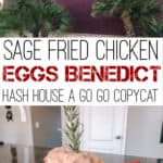 Sage Fried Chicken Eggs Benedict Hash House A Go Go Copycat