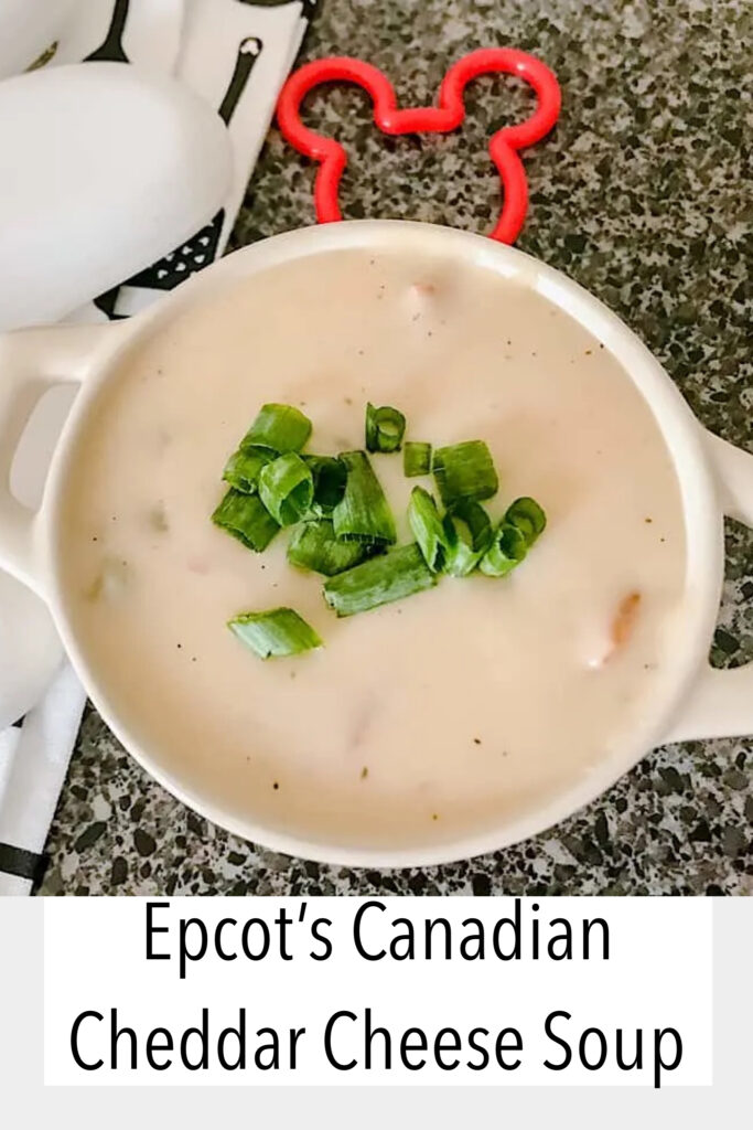 Epcot's Canadian Cheddar Cheese Soup