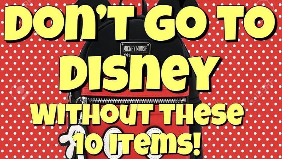 Don't Go to Disney without these items YouTube Thumbnail