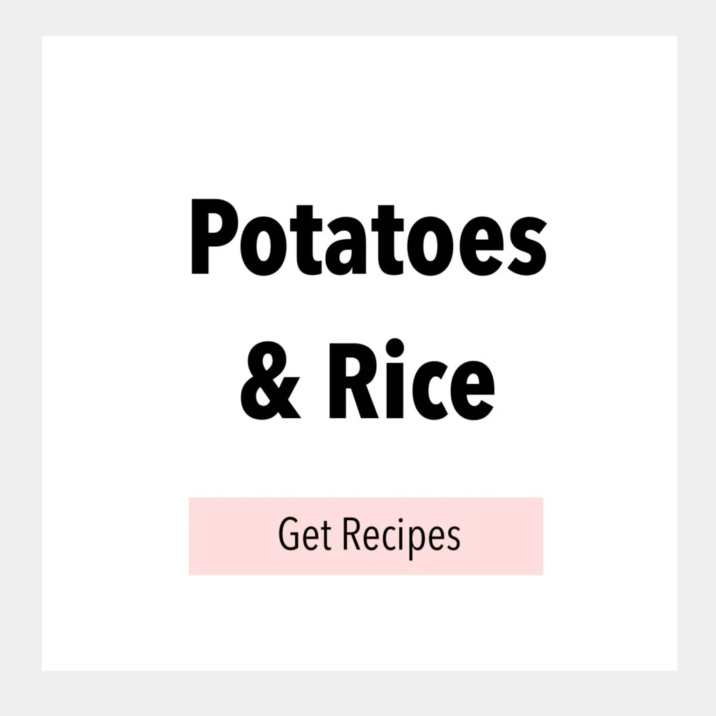 Potatoes & Rice