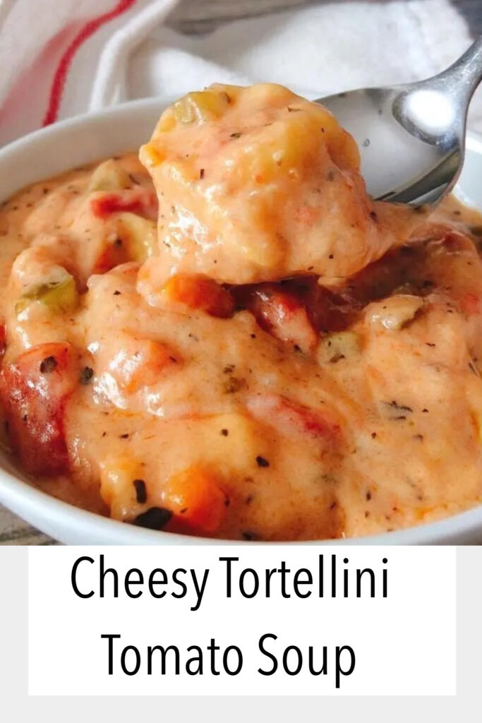 Cheesy Tortellini Tomato Soup