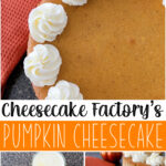 Pinterest Image for Cheesecake Factory's Pumpkin Cheesecake Recipe.