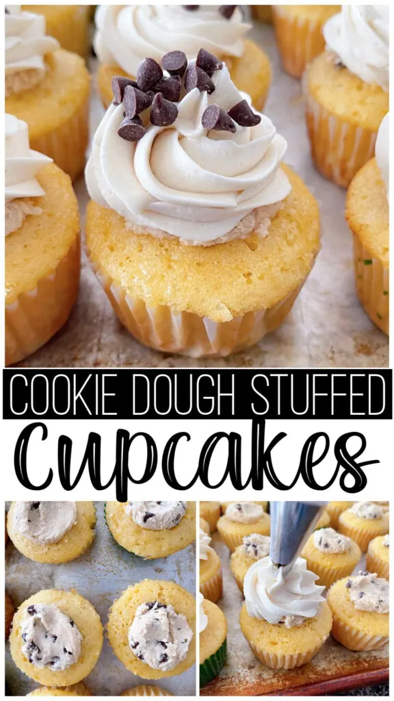 Cookie Dough Stuffed Cupcakes.