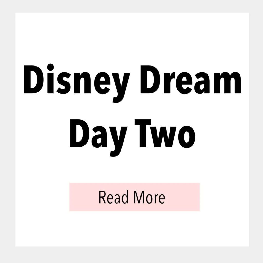 Disney Dream Day Two
