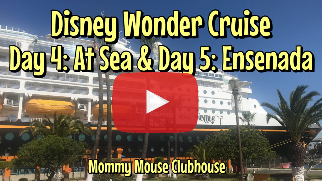 Disney Wonder Cruise Day 4: At Sea & Day 5: Ensenada