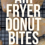 Glazed donut bites with the text, "Air Fryer Donut Bites".
