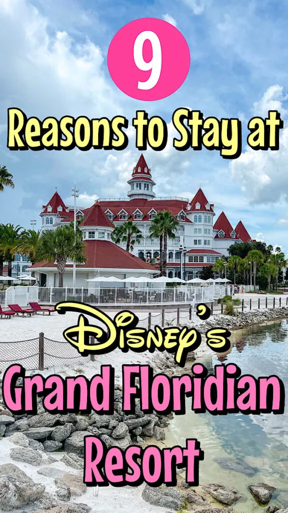 Disney's Grand Floridian Resort with text that says, "9 Reasons to Stay at Disney's Grand Floridian Resort".