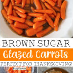Brown Sugar Glazed Carrots Perfect for Thanksgiving.