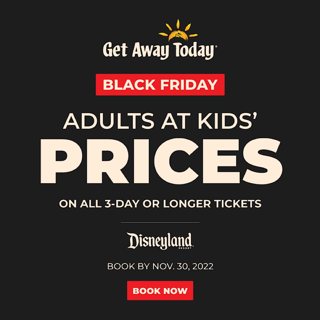 Disneyland Black Friday Ticket Sale Adults at Kids' Prices.