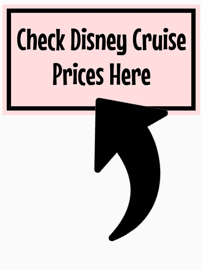 Check Disney Cruise Prices Here.