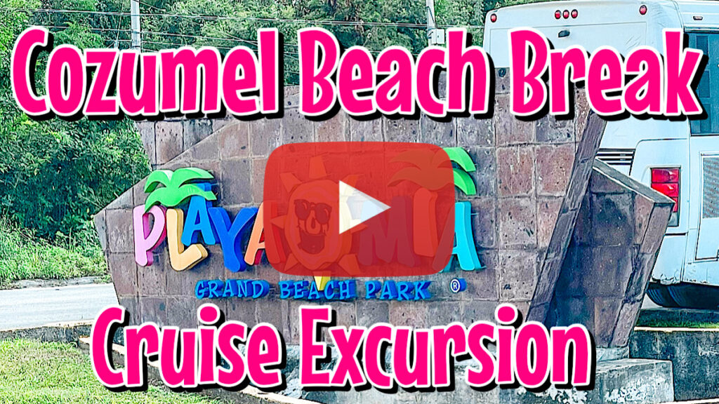 Cozumel Beach Break Cruise Excursion YouTube Thumbnail.
