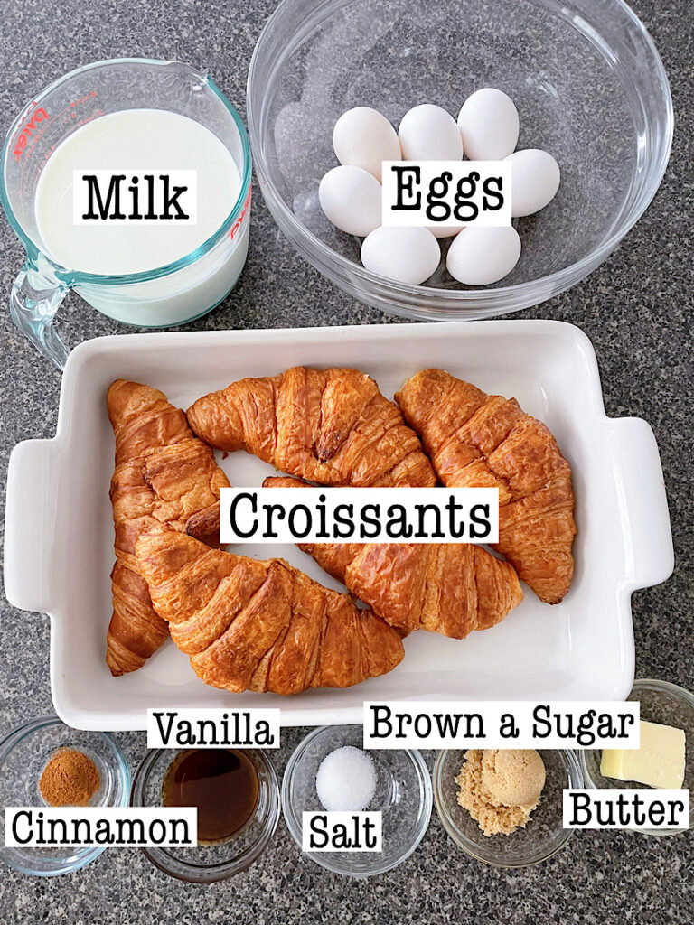 Ingredients for a croissant French Toast Bake.