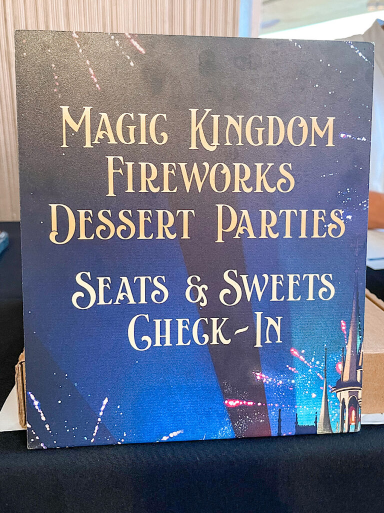 Magic Kingdom Fireworks Dessert Parties Seats & Sweets Check-In sign.