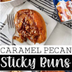 Caramel Pecan Sticky Buns and a container of Pillsbury cinnamon rolls.
