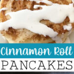 A picture collage of Cinnamon Roll Pancakes.