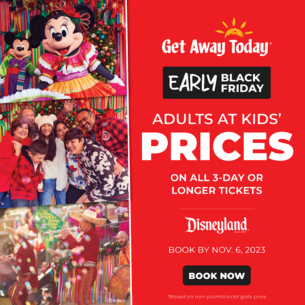 Get Away Today Disneyland Black Friday Sale, Adults at Kids' prices.