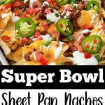 A picture collage of super bowl sheet pan nachos.