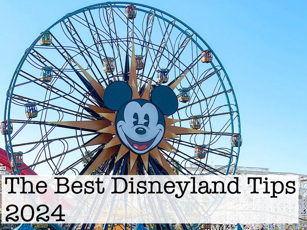 Mickey Pixar Pal Around ferris wheel with text "The Best Disneyland Tips 2024".