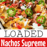A picture collage of loaded nachos supreme.
