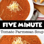 A Pinterest collage for Five Minute Tomato Parmesan Soup.