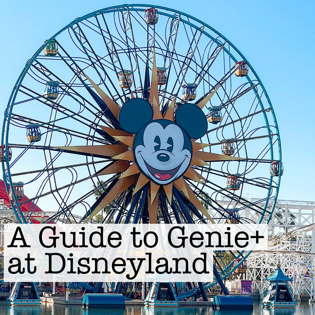 Pixar Pal-Around ferris wheel at Disneyland with text that says, "A Guide to Genie+ at Disneyland".