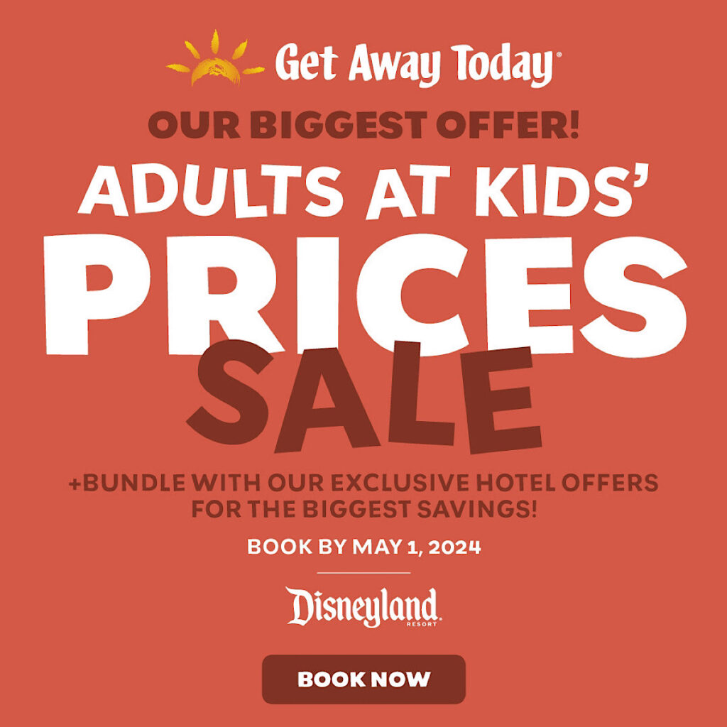 Get Away Today Adult Disneyland tickets at kids' prices.