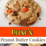 Photo collage of Reeses Peanut Butter Cookies.
